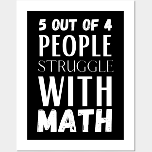 5 Out Of 4 People Struggle With Math Posters and Art